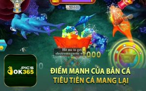 Điểm Mạnh Của Bắn Cá Tiêu Tiên Cá Mang Lại